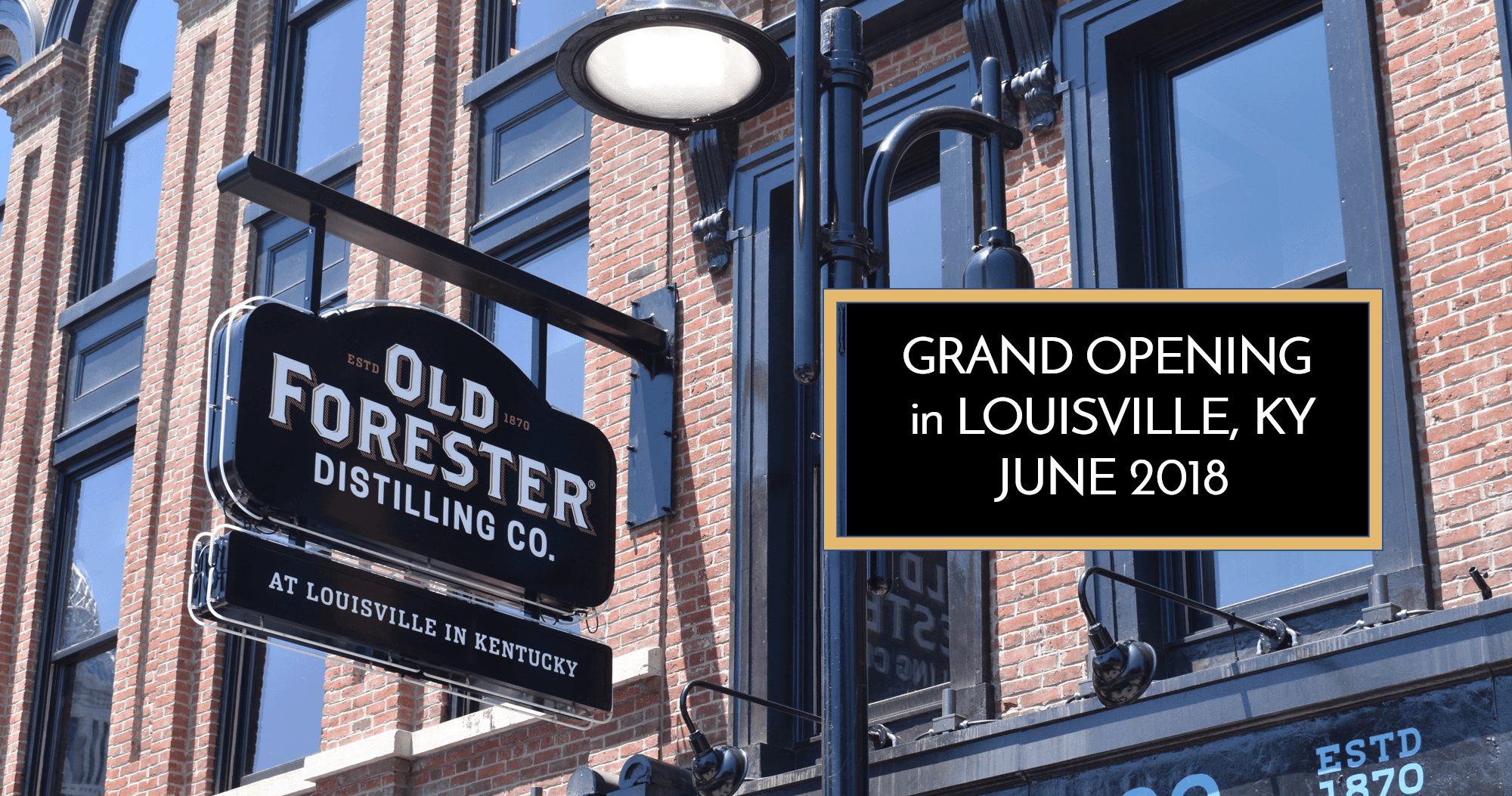 Old Forester distillery: Grand opening in Louisville,KY in June 2018, as if you were there!