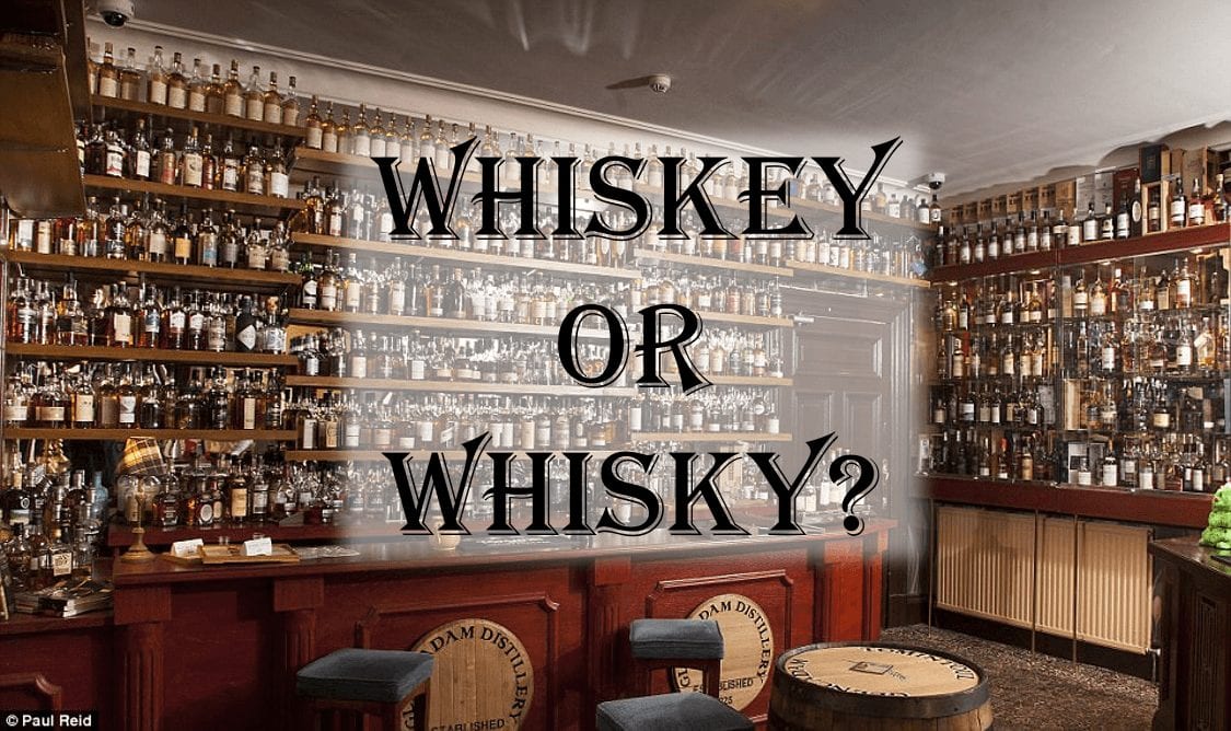 Whiskey or Whisky?